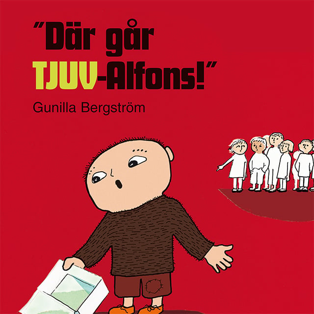 Gunilla Bergström - ”Där går TJUV-Alfons!”