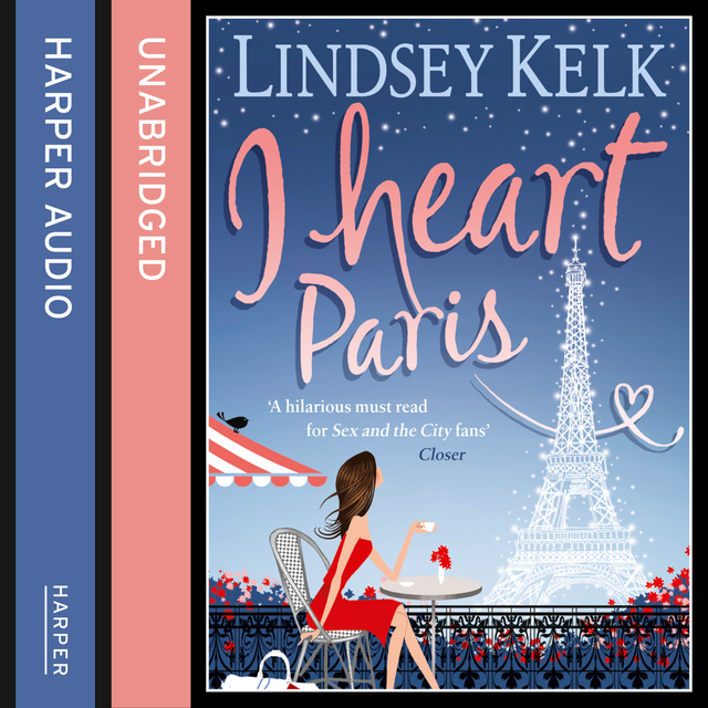 Lindsey Kelk - I Heart Paris