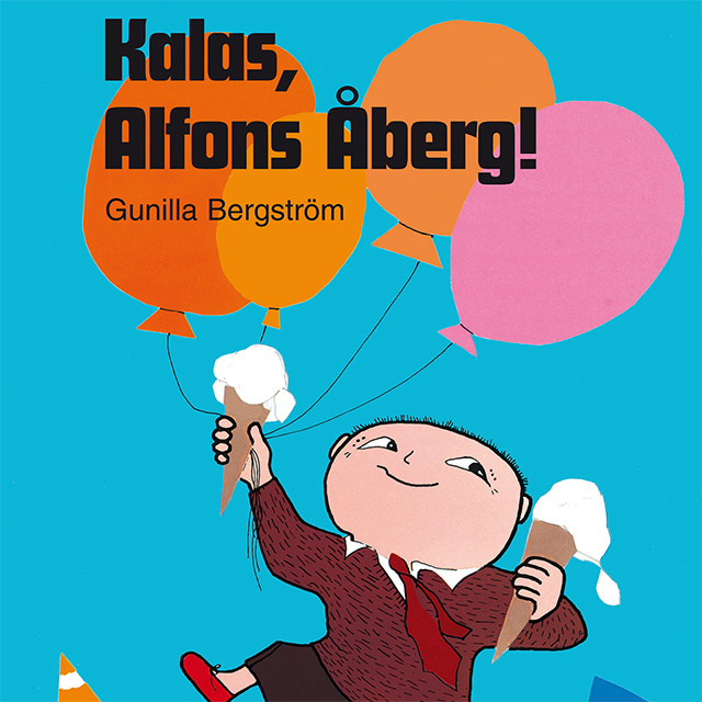 Gunilla Bergström - Kalas, Alfons Åberg!