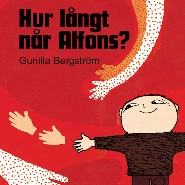 Gunilla Bergström - Hur långt når Alfons?