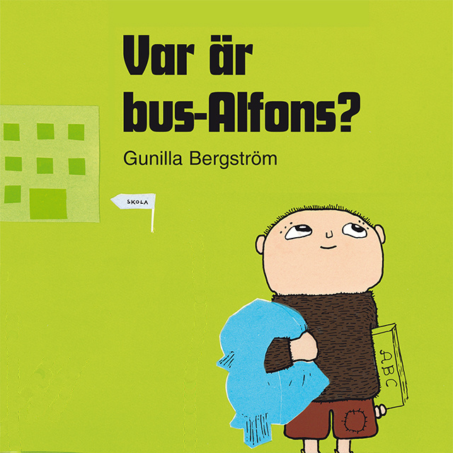 Gunilla Bergström - Var är bus-Alfons?