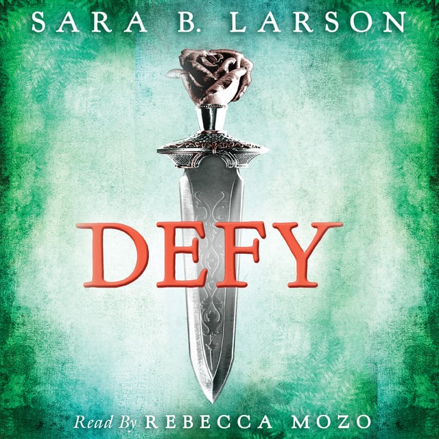 Sara B. Larson - Defy