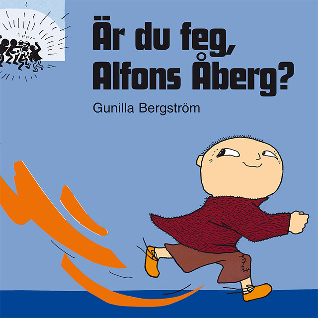 Gunilla Bergström - Är du feg, Alfons Åberg?