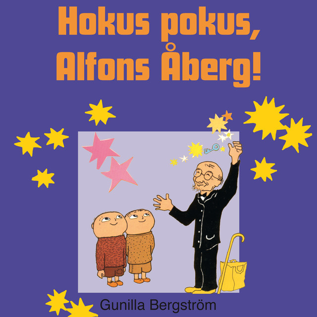 Gunilla Bergström - Hokus pokus, Alfons Åberg!