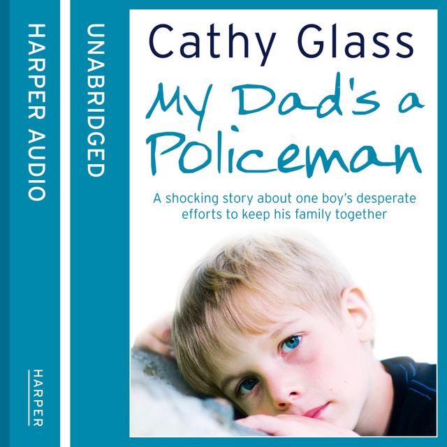 Cathy Glass - My Dad’s a Policeman