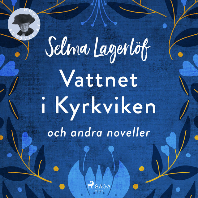 Selma Lagerlöf - Vattnet i Kyrkviken (och andra noveller)
