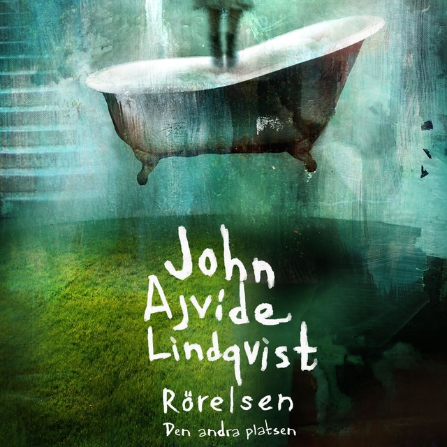 John Ajvide Lindqvist - Rörelsen