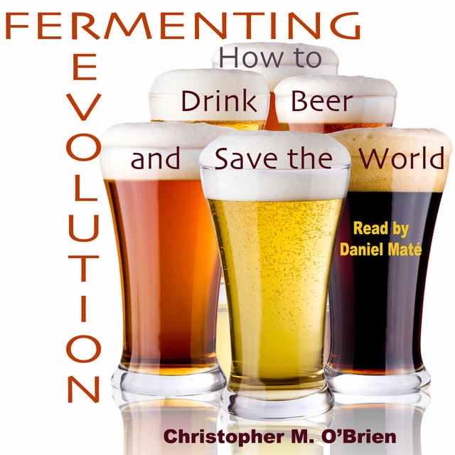Christopher Mark O’Brien - Fermenting Revolution