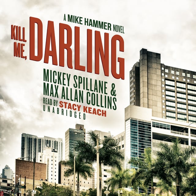 Max Allan Collins, Mickey Spillane - Kill Me, Darling