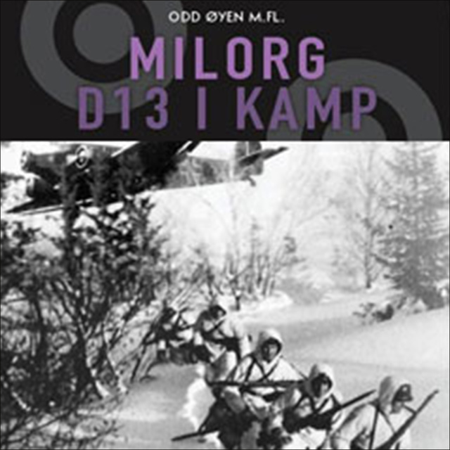 Odd Øyen, Milorg D13-klubben v, Finn Ramsøy - Milorg D13 i kamp