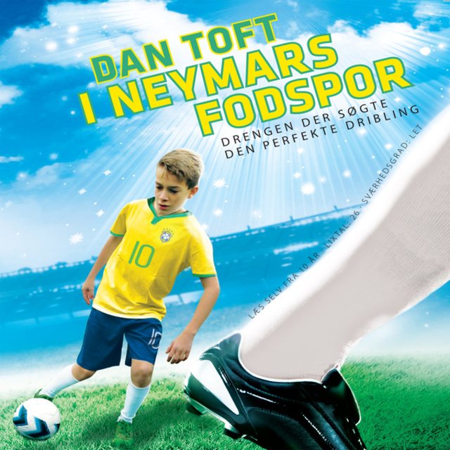 Dan Toft - I Neymars fodspor - Drengen der søgte den perfekte dribling