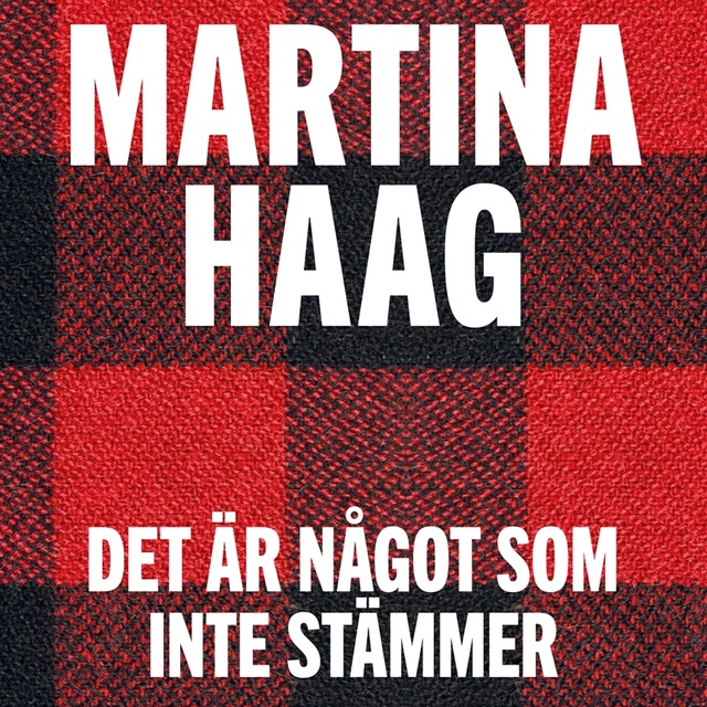 Martina Haag - Det är något som inte stämmer