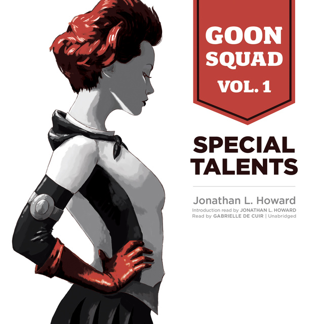 Jonathan L. Howard - Goon Squad, Vol. 1: Special Talents