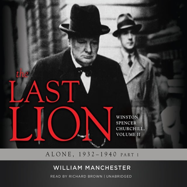 William Manchester, Eric Garner - The Last Lion: Winston Spencer Churchill, Vol. 2