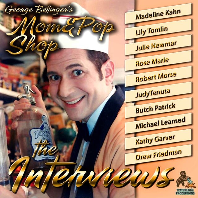 George Bettinger - George Bettinger’s Mom & Pop Shop: The Interviews