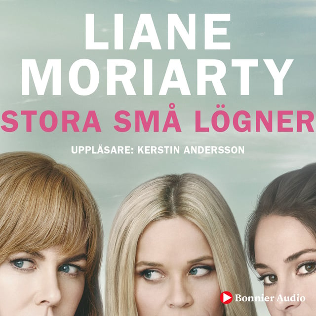 Liane Moriarty - Stora små lögner