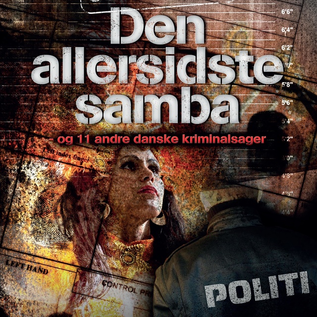 Lars Vestergaard - Den allersidste samba: Og 11 andre danske kriminalsager
