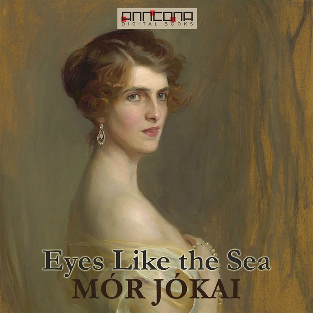 Mór Jókai - Eyes Like the Sea