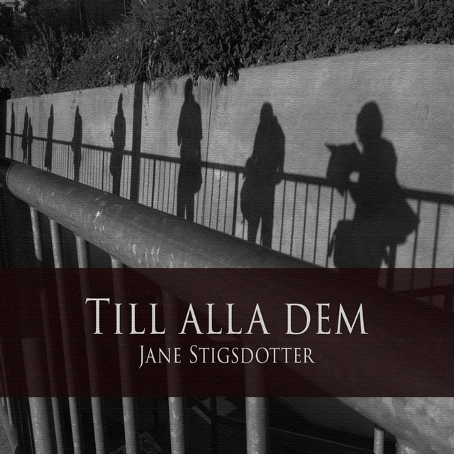 Jane Stigsdotter - Till alla dem
