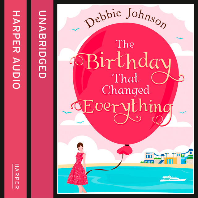 Debbie Johnson - The Birthday That Changed Everything