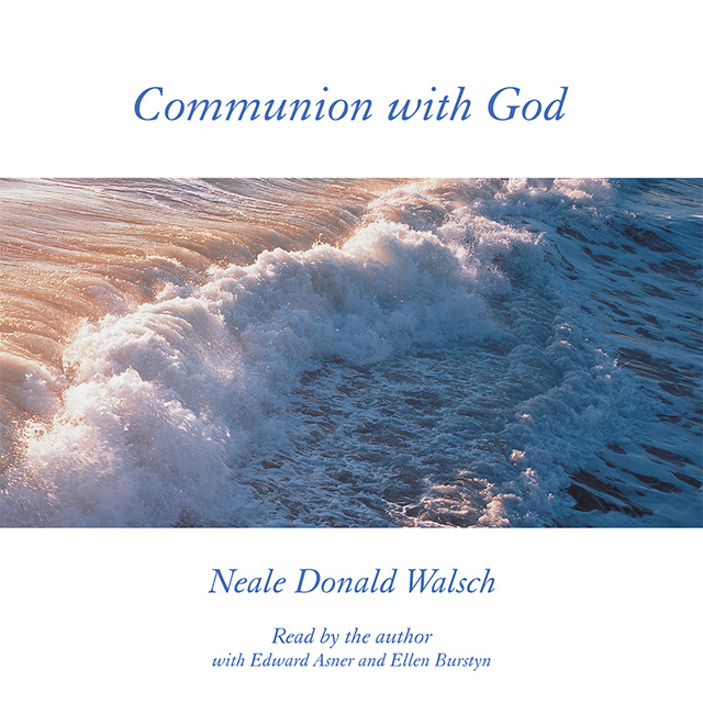 Neale Donald Walsch - Communion with God