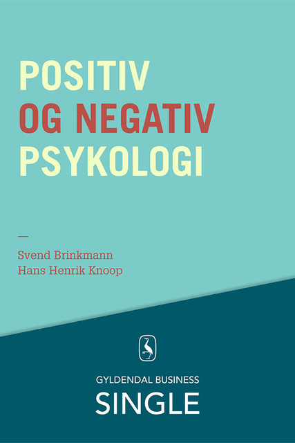 Hans Henrik Knoop, Svend Brinkmann - Positiv og negativ psykologi