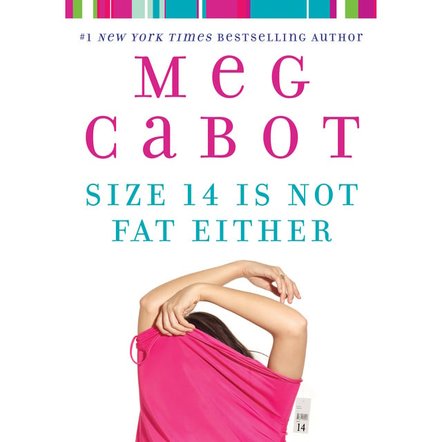 Meg Cabot - Size 14 Is Not Fat Either