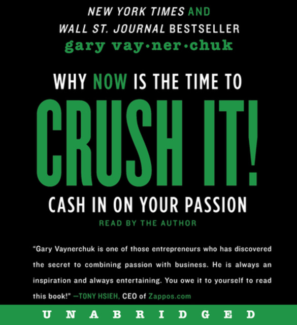 Gary Vaynerchuk - Crush It!