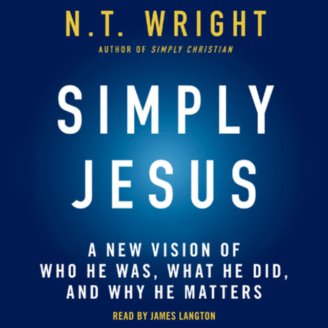 N.T. Wright - Simply Jesus