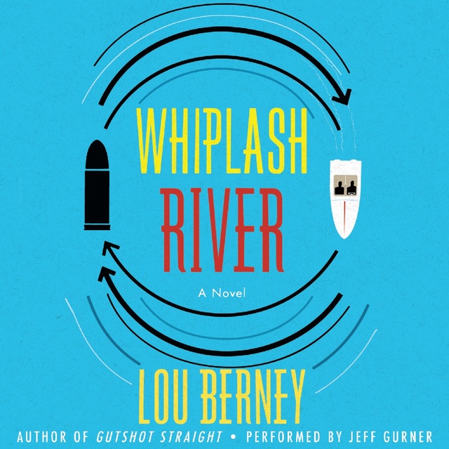 Lou Berney - Whiplash River