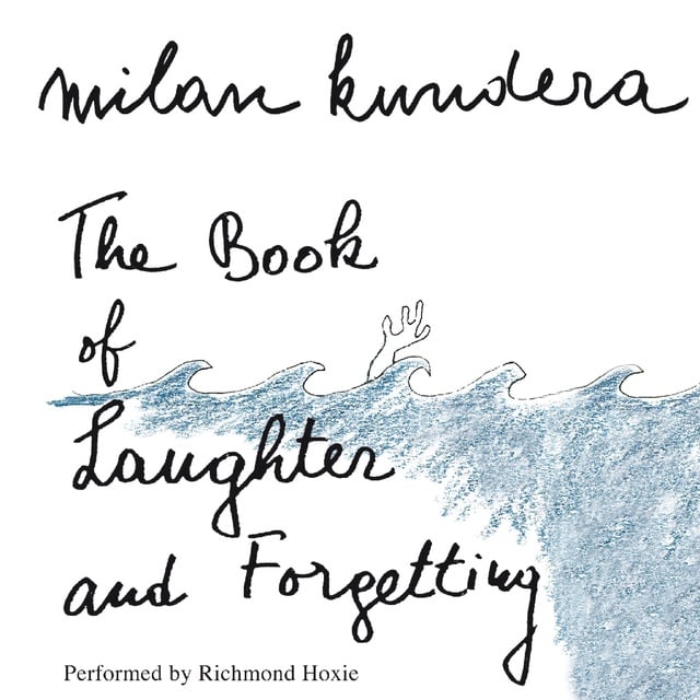 Milan Kundera - The Book of Laughter and Forgetting