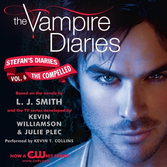 Kevin Williamson & Julie Plec, L.J. Smith - The Vampire Diaries: Stefan's Diaries #6: The Compelled