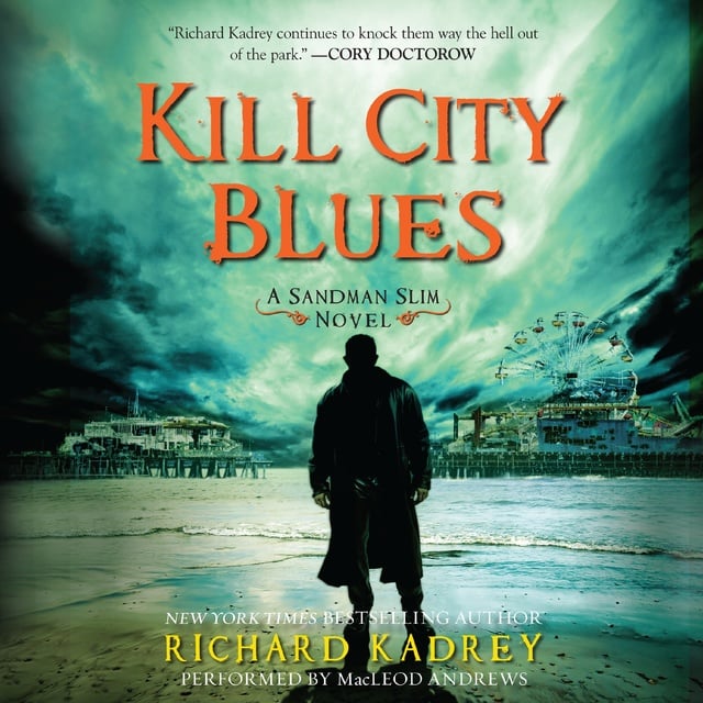 Richard Kadrey - Kill City Blues