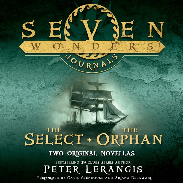 Peter Lerangis - Seven Wonders Journals: The Select and The Orphan