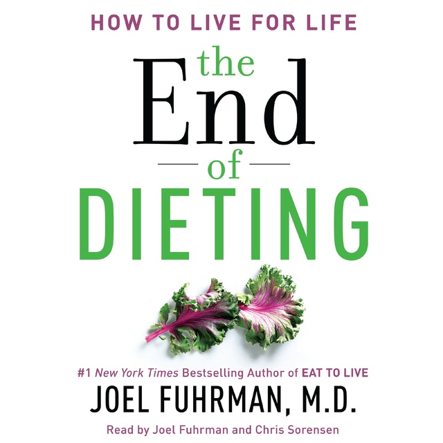 Dr. Joel Fuhrman - The End of Dieting