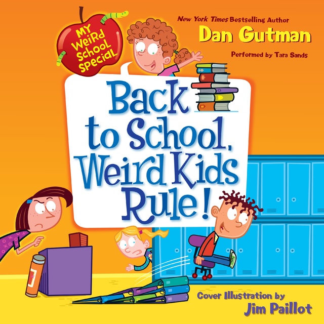 Dan Gutman - My Weird School Special: Back to School, Weird Kids Rule!