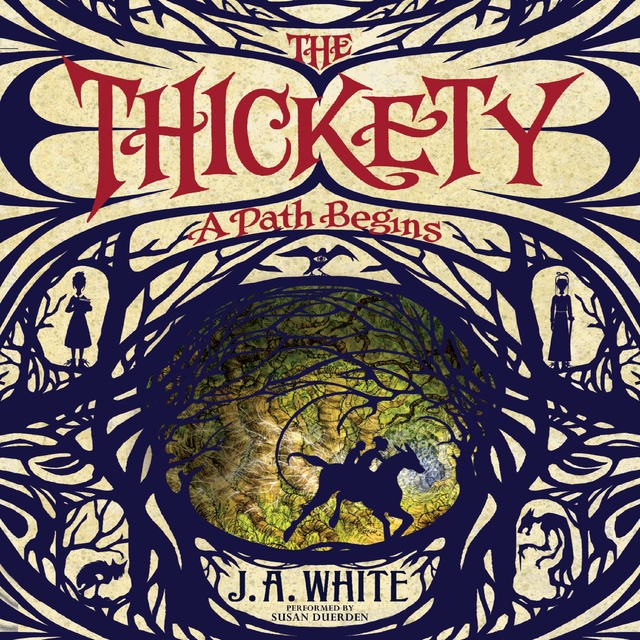 J.A. White - The Thickety: A Path Begins