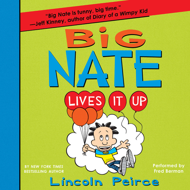 Lincoln Peirce - Big Nate Lives It Up