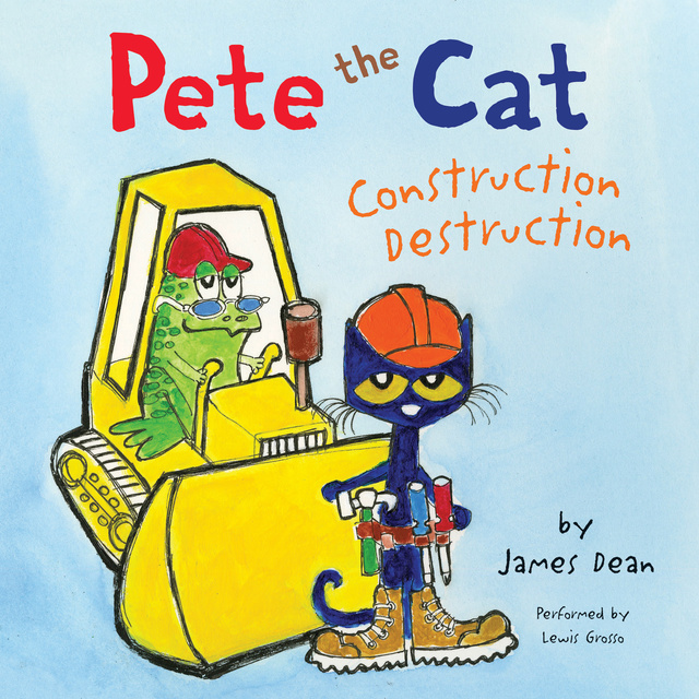 James Dean - Pete the Cat: Construction Destruction