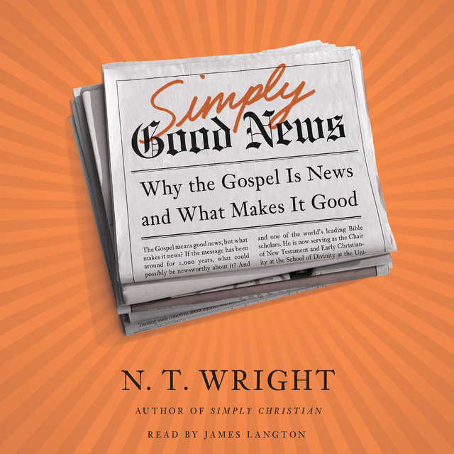 N.T. Wright - Simply Good News