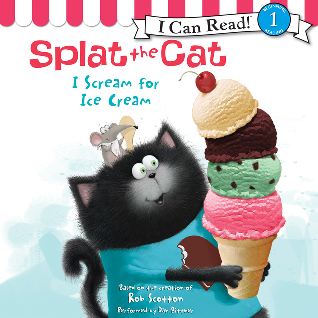 Rob Scotton - Splat the Cat: I Scream for Ice Cream