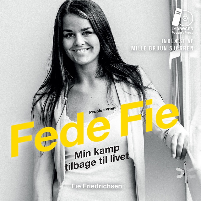 Fie Friedrichsen - Fede Fie: Min kamp tilbage til livet
