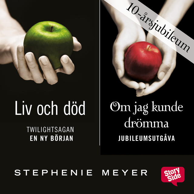 Stephenie Meyer - Om jag kunde drömma/ Liv och död - Jubileumsutgåva