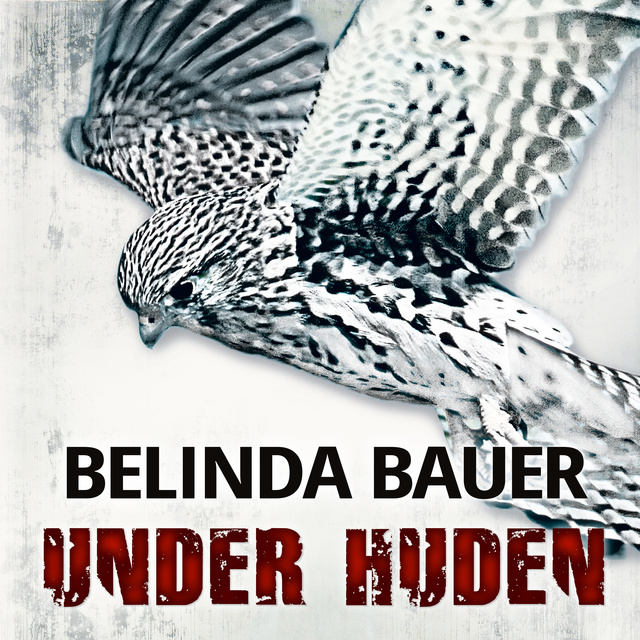 Belinda Bauer - Under huden: Belinda Bauer