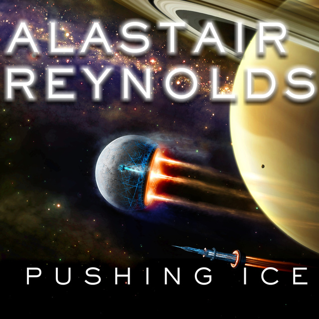 Alastair Reynolds - Pushing Ice