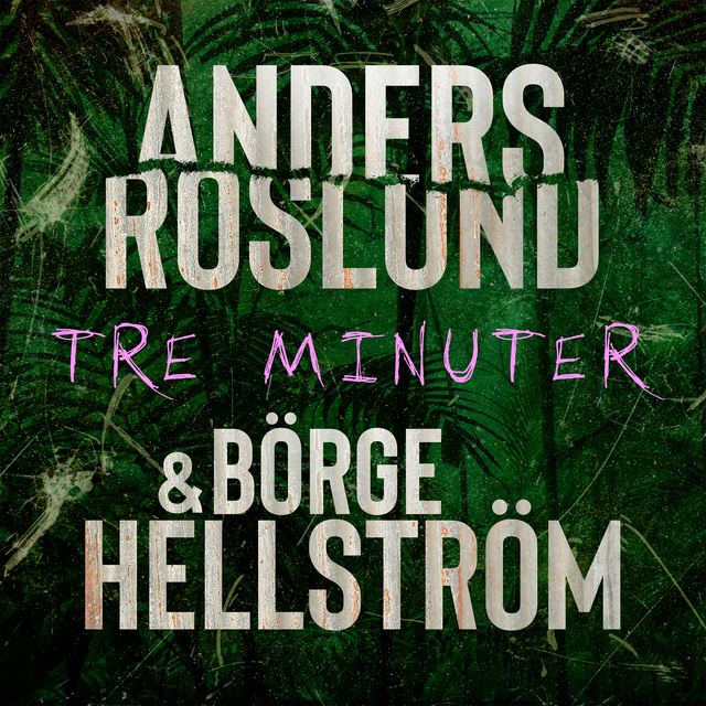 Anders Roslund, Börge Hellström - Tre minuter