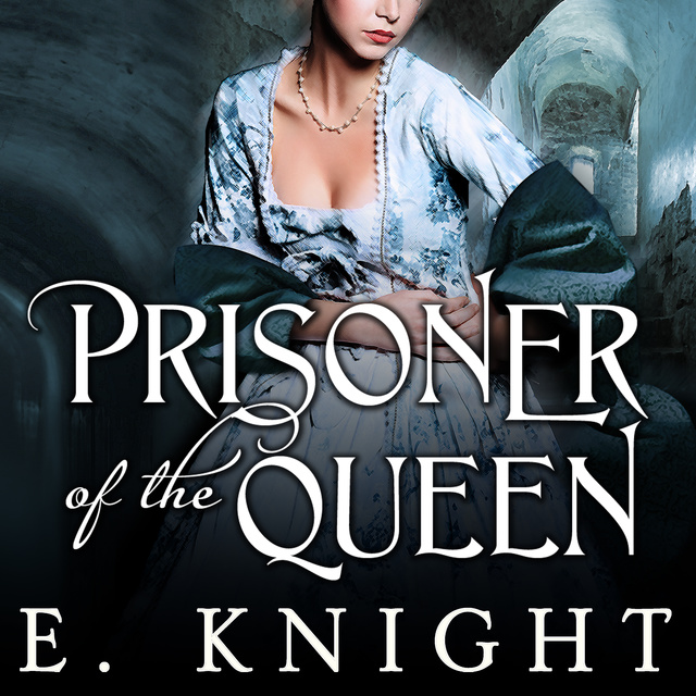 Eliza Knight, E. Knight - Prisoner of the Queen