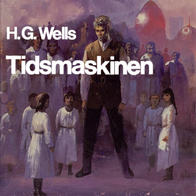 H.G. Wells - Tidsmaskinen
