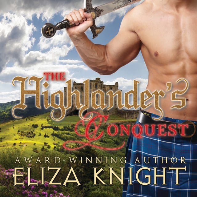 Eliza Knight - The Highlander's Conquest