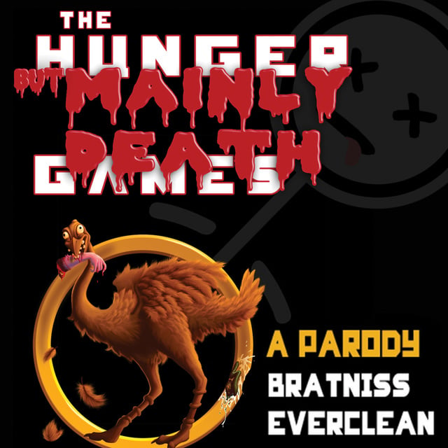 Bratniss Everclean - The Hunger But Mainly Death Games: A Parody
